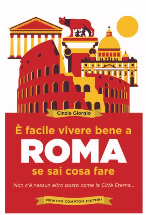 È facile vivere bene a Roma se sai cosa fare